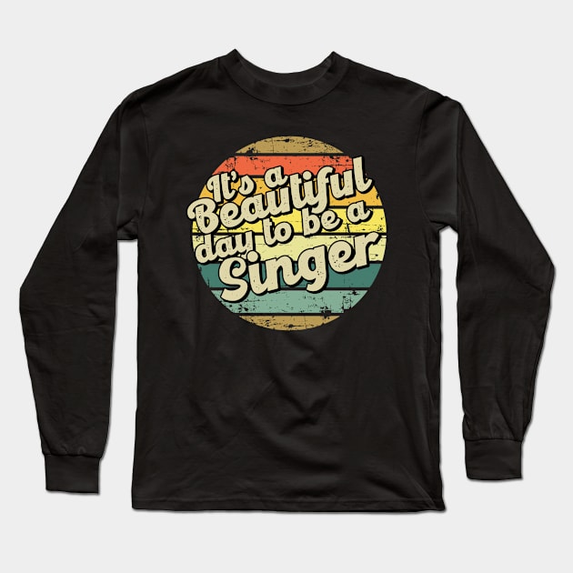 Singer job gifts Long Sleeve T-Shirt by SerenityByAlex